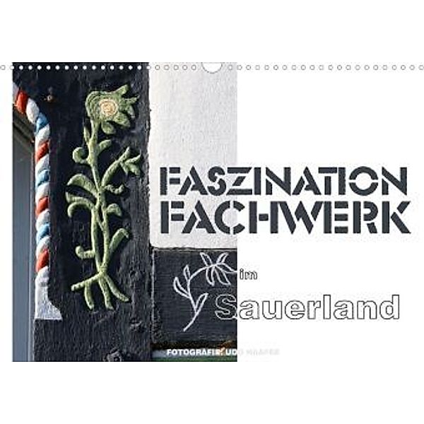 Faszination Fachwerk im Sauerland (Wandkalender 2022 DIN A3 quer), Udo Haafke
