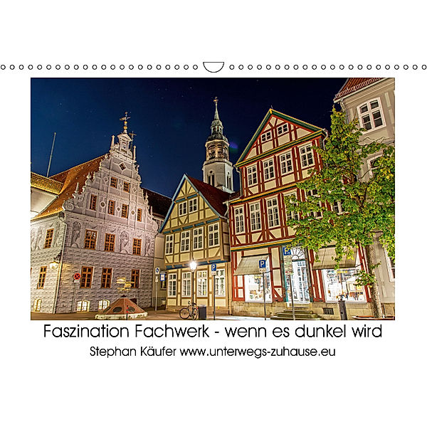 Faszination Fachwerk - wenn es dunkel wird (Wandkalender 2019 DIN A3 quer), Stephan Käufer