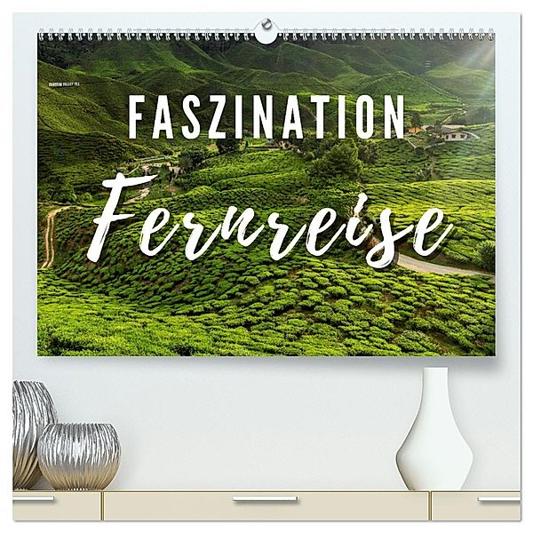 Faszination Fernreise (hochwertiger Premium Wandkalender 2025 DIN A2 quer), Kunstdruck in Hochglanz, Calvendo, Marco Wendling