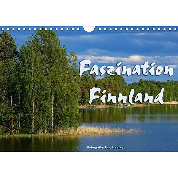 Faszination Finnland (Wandkalender 2021 DIN A4 quer), Udo Haafke