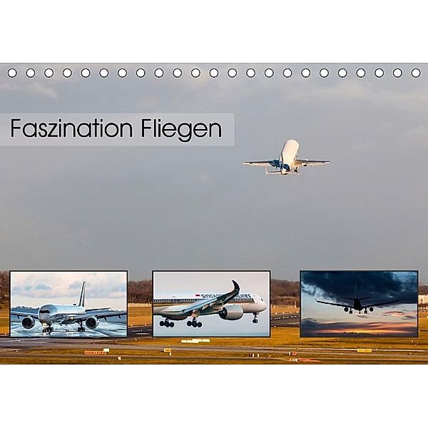 Faszination Fliegen (Tischkalender 2018 DIN A5 quer), Tom Estorf