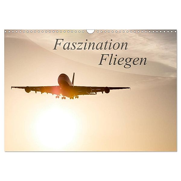 Faszination Fliegen (Wandkalender 2024 DIN A3 quer), CALVENDO Monatskalender, Tom Estorf
