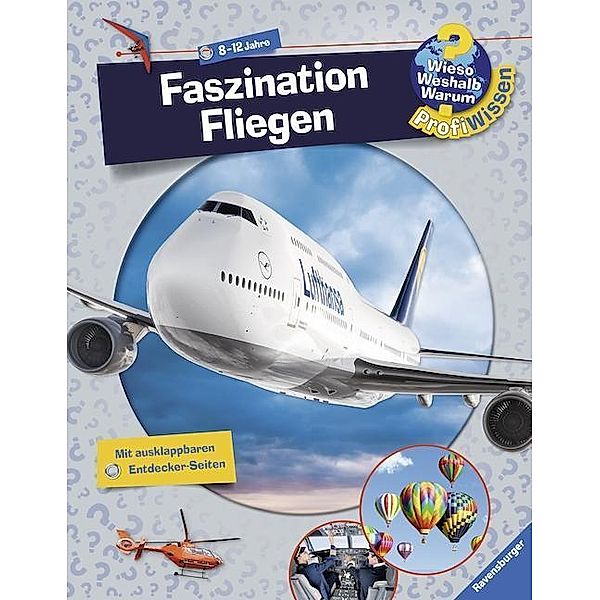 Faszination Fliegen / Wieso? Weshalb? Warum? - Profiwissen Bd.14, Andrea Schwendemann
