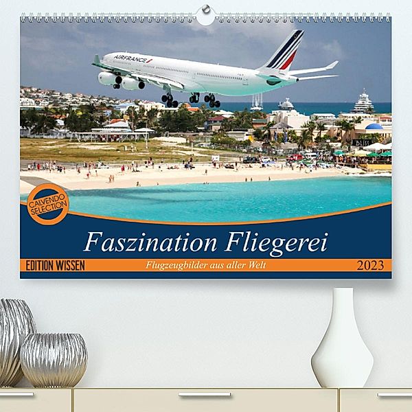 Faszination Fliegerei (Premium, hochwertiger DIN A2 Wandkalender 2023, Kunstdruck in Hochglanz), Tis Meyer