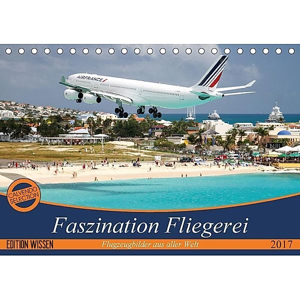 Faszination Fliegerei (Tischkalender 2017 DIN A5 quer), Tis Meyer