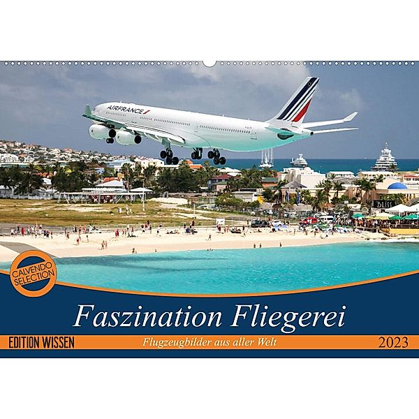 Faszination Fliegerei (Wandkalender 2023 DIN A2 quer), Tis Meyer