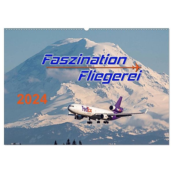 Faszination Fliegerei (Wandkalender 2024 DIN A2 quer), CALVENDO Monatskalender, Tis Meyer