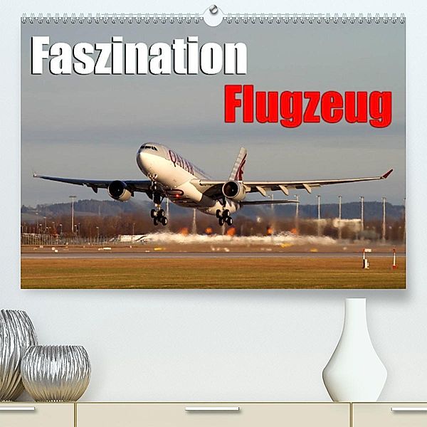 Faszination Flugzeug (Premium, hochwertiger DIN A2 Wandkalender 2023, Kunstdruck in Hochglanz), Daniel Philipp