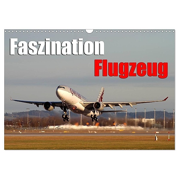 Faszination Flugzeug (Wandkalender 2024 DIN A3 quer), CALVENDO Monatskalender, Daniel Philipp