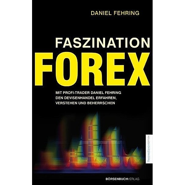 Faszination Forex, Daniel Fehring