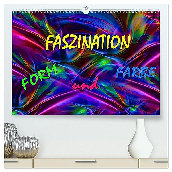 Faszination Form und Farbe (hochwertiger Premium Wandkalender 2024 DIN A2 quer), Kunstdruck in Hochglanz, Maria Rohmer
