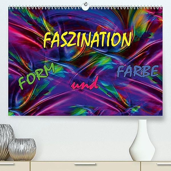 Faszination Form und Farbe (Premium-Kalender 2020 DIN A2 quer), Maria Rohmer