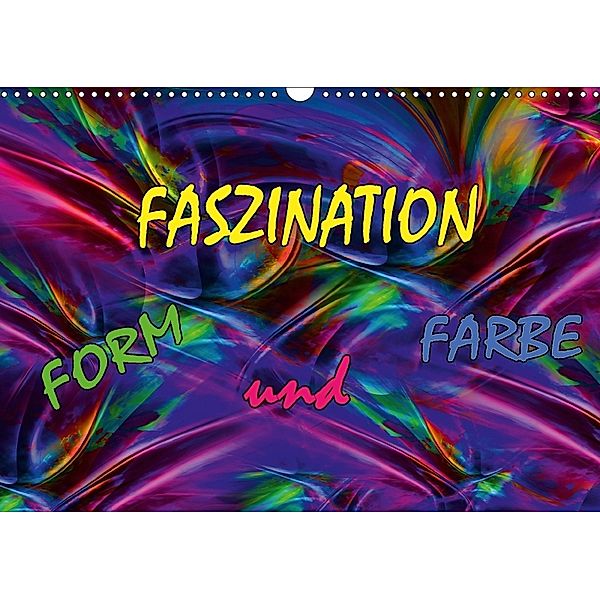 Faszination Form und Farbe (Wandkalender 2018 DIN A3 quer), Maria Rohmer