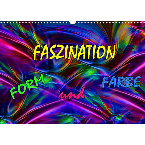 Faszination Form und Farbe (Wandkalender 2022 DIN A3 quer), Maria Rohmer