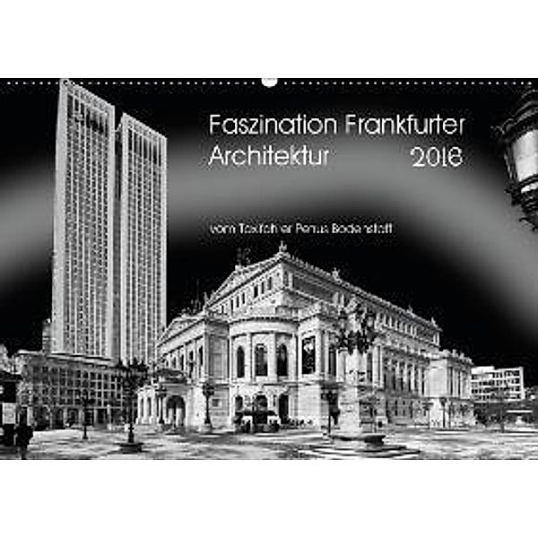 Faszination Frankfurter Architektur (Wandkalender 2016 DIN A2 quer), Petrus Bodenstaff