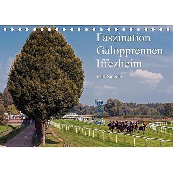 Faszination Galopprennen Iffezheim (Tischkalender 2020 DIN A5 quer), Ralf Siegele