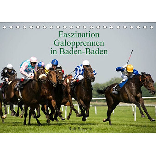 Faszination Galopprennen in Baden-Baden (Tischkalender 2022 DIN A5 quer), Ralf Siegele