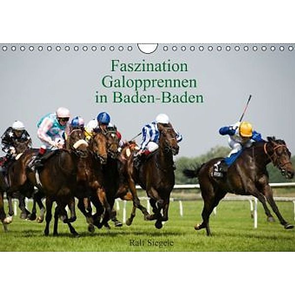 Faszination Galopprennen in Baden-Baden (Wandkalender 2016 DIN A4 quer), Ralf Siegele