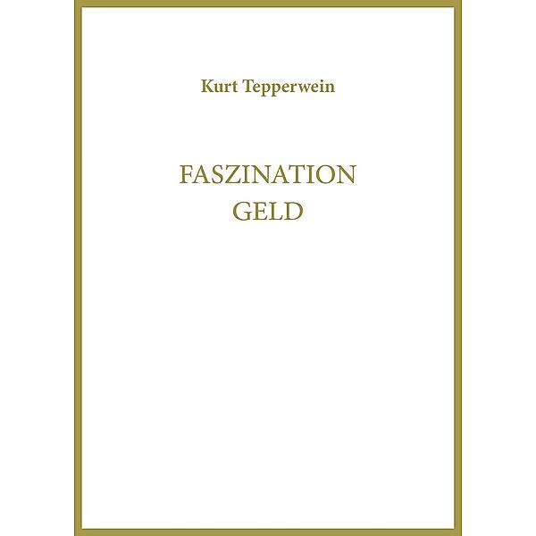 Faszination Geld, Kurt Tepperwein