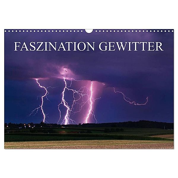 Faszination Gewitter (Wandkalender 2025 DIN A3 quer), CALVENDO Monatskalender, Calvendo, Daniel Eggert