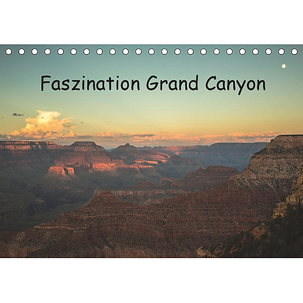 Faszination Grand Canyon / CH-Version (Tischkalender 2019 DIN A5 quer), Andrea Potratz
