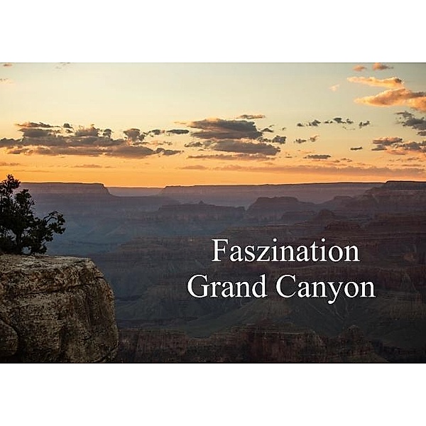 Faszination Grand Canyon (Posterbuch DIN A2 quer), Andrea Potratz