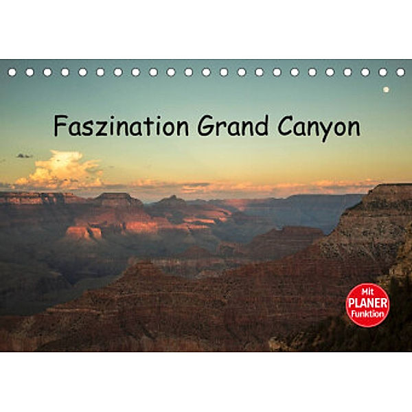Faszination Grand Canyon (Tischkalender 2022 DIN A5 quer), Andrea Potratz