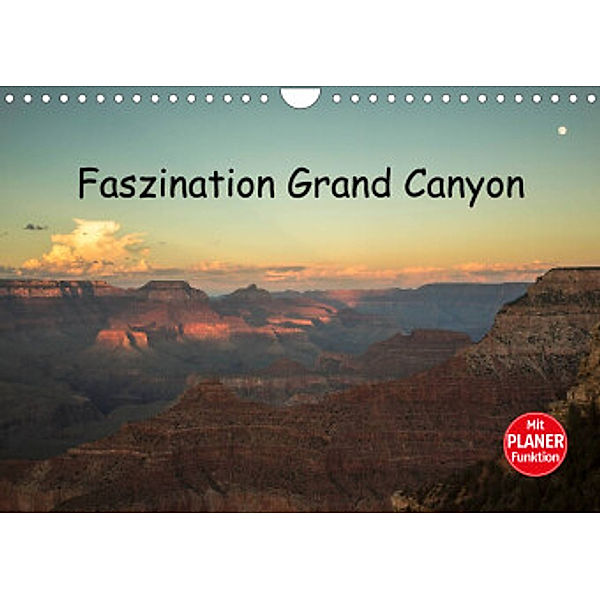 Faszination Grand Canyon (Wandkalender 2022 DIN A4 quer), Andrea Potratz