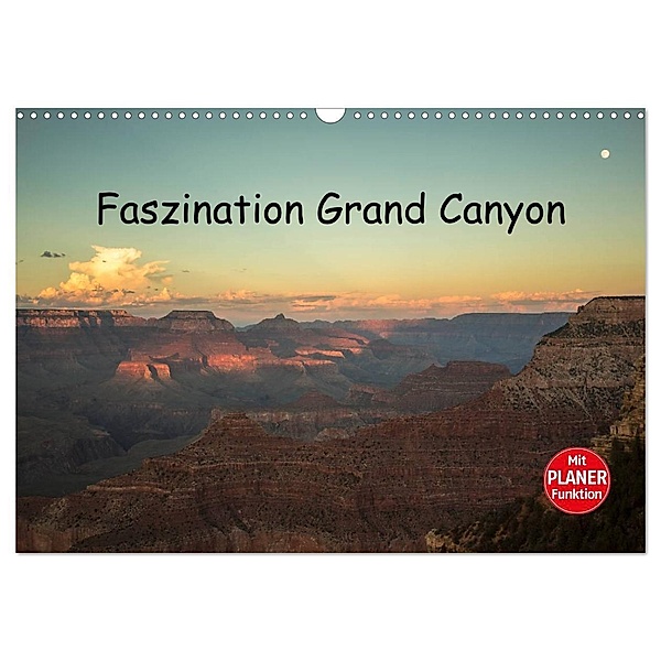 Faszination Grand Canyon (Wandkalender 2024 DIN A3 quer), CALVENDO Monatskalender, Andrea Potratz