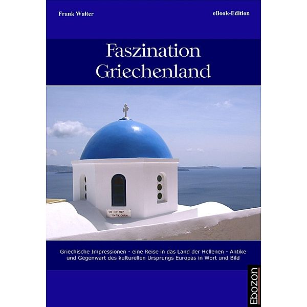 Faszination Griechenland, Frank Walter