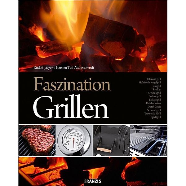 Faszination Grillen / Essen & Trinken, Karl Theodor Aschenbrand, Rudolf Jäger