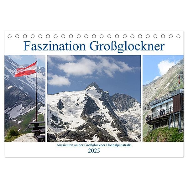 Faszination Großglockner - Aussichten an der Großglockner Hochalpenstraße (Tischkalender 2025 DIN A5 quer), CALVENDO Monatskalender, Calvendo, Anja Frost