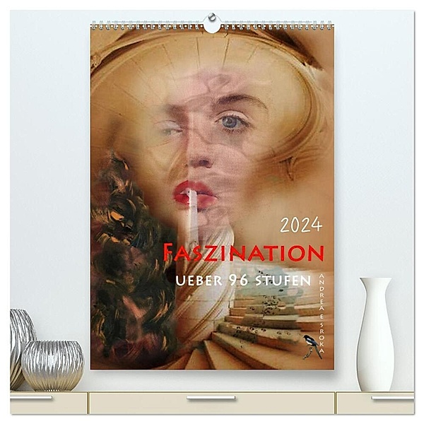 Faszination (hochwertiger Premium Wandkalender 2024 DIN A2 hoch), Kunstdruck in Hochglanz, Andrea E. Sroka