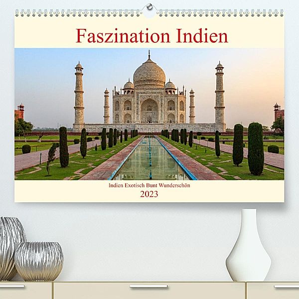 Faszination Indien (Premium, hochwertiger DIN A2 Wandkalender 2023, Kunstdruck in Hochglanz), Roland Brack