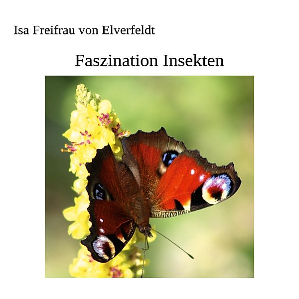 Faszination Insekten, Isa Freifrau von Elverfeldt