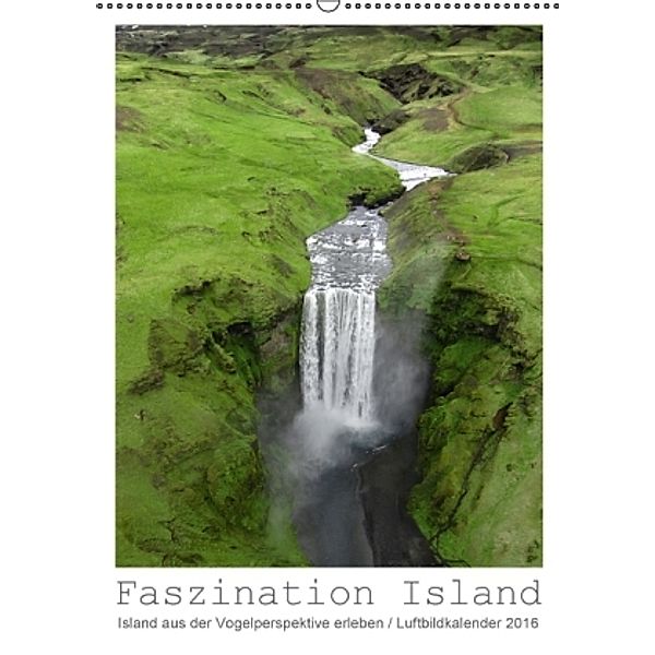 Faszination Island - Island aus der Vogelperspektive erleben (Wandkalender 2016 DIN A2 hoch), Dirk Vonten