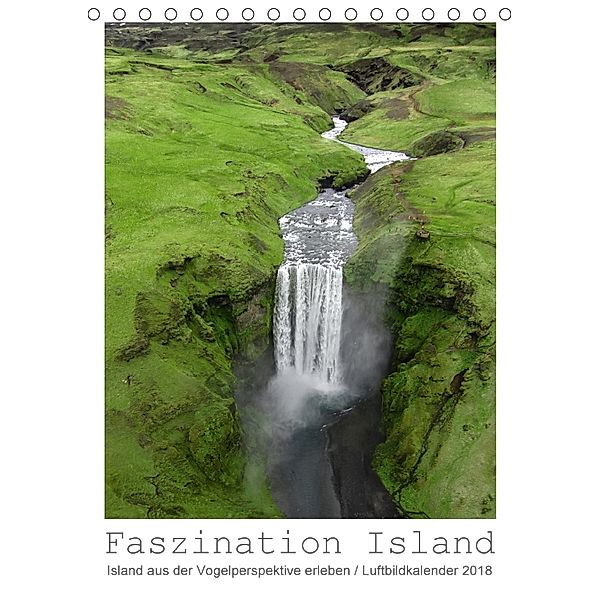 Faszination Island - Island aus der Vogelperspektive erleben (Tischkalender 2018 DIN A5 hoch), Dirk Vonten