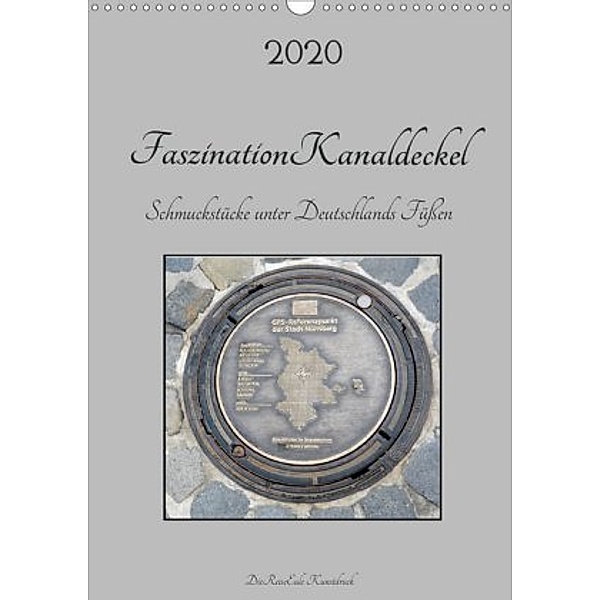 Faszination Kanaldeckel (Wandkalender 2020 DIN A3 hoch)