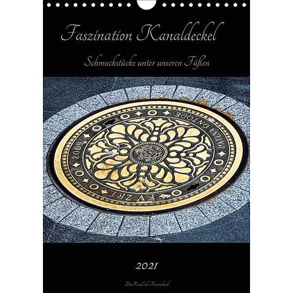 Faszination Kanaldeckel (Wandkalender 2021 DIN A4 hoch), DieReiseEule