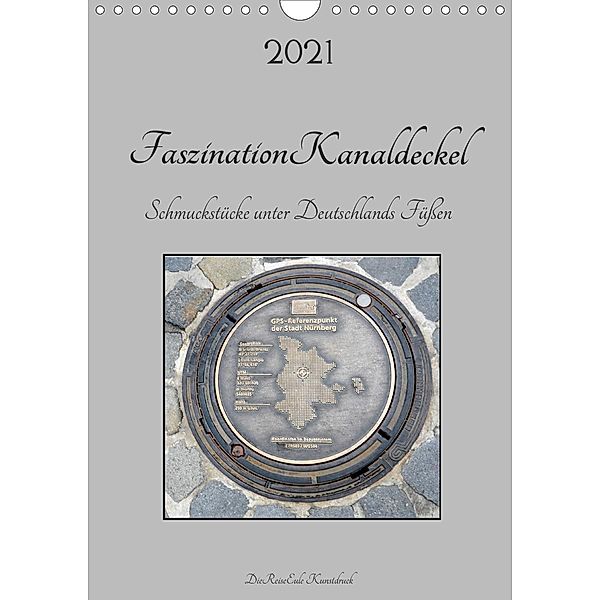 Faszination Kanaldeckel (Wandkalender 2021 DIN A4 hoch), DieReiseEule
