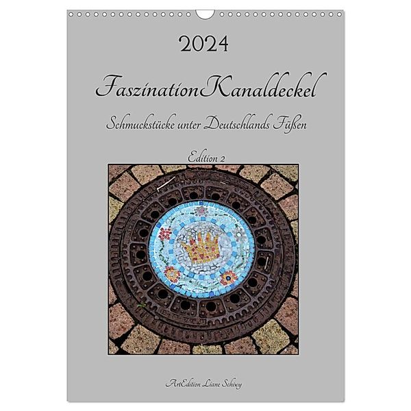 Faszination Kanaldeckel (Wandkalender 2024 DIN A3 hoch), CALVENDO Monatskalender, Liane Schiwy