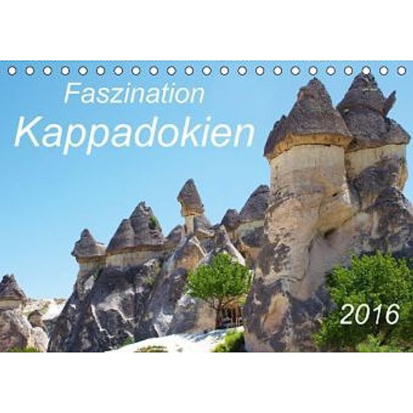 Faszination Kappadokien (Tischkalender 2016 DIN A5 quer), r.gue.