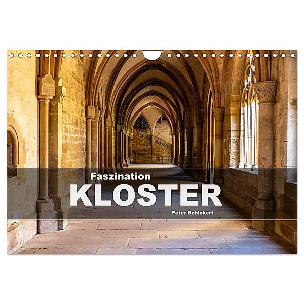 Faszination Kloster (Wandkalender 2025 DIN A4 quer), CALVENDO Monatskalender, Calvendo, Peter Schickert