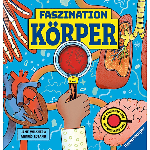Faszination Köper - Körpersachbuch für Kinder ab 7 Jahren mit magischer Lupe, Jane Wilsher