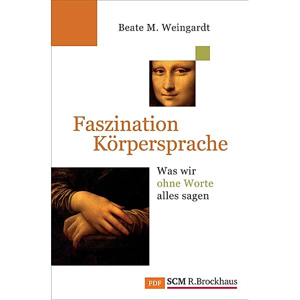 Faszination Körpersprache, Beate M. Weingardt