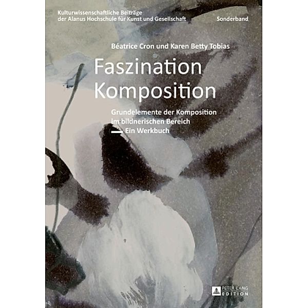 Faszination Komposition, Béatrice Cron, Karen Betty Tobias