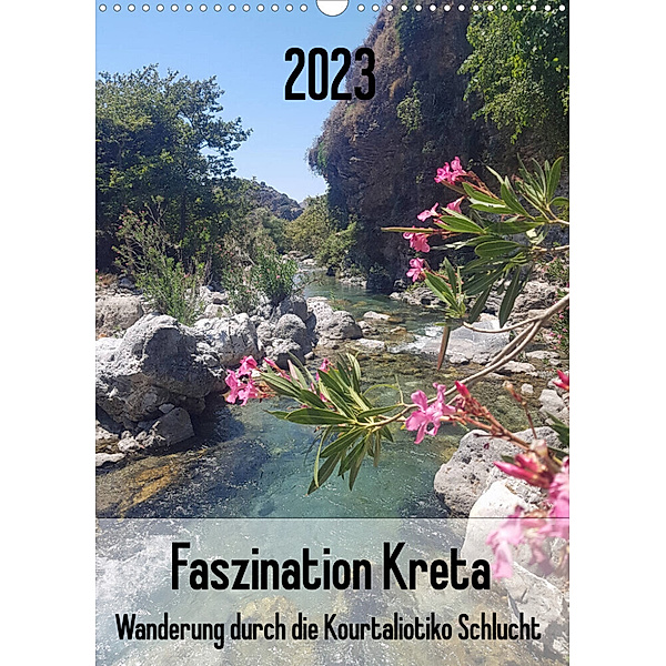 Faszination Kreta. Wanderung durch die Kourtaliotiko Schlucht (Wandkalender 2023 DIN A3 hoch), Claudia Kleemann