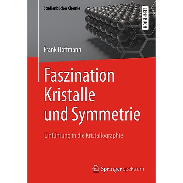 Faszination Kristalle und Symmetrie / Studienbücher Chemie, Frank Hoffmann