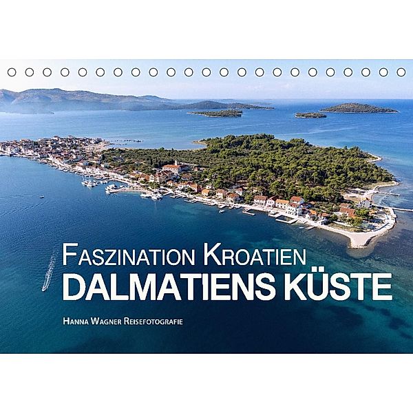 Faszination Kroatien - Dalmatiens Küste (Tischkalender 2023 DIN A5 quer), Hanna Wagner