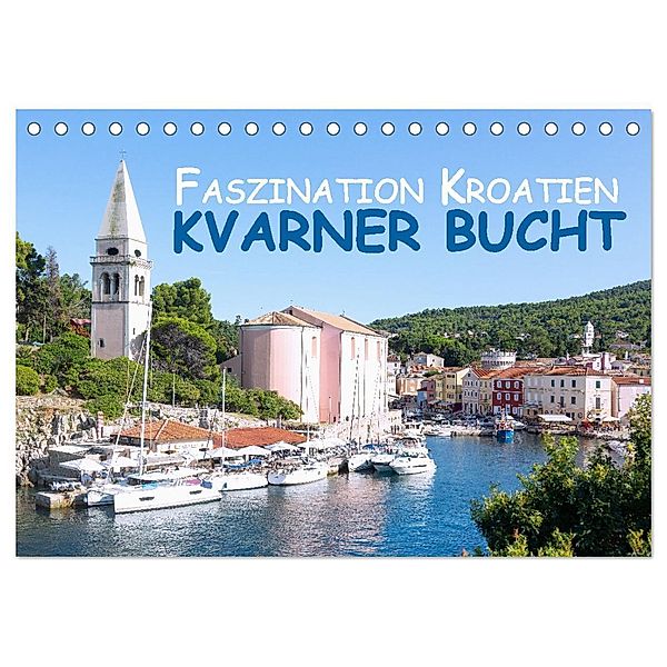 Faszination Kroatien - Kvarner Bucht (Tischkalender 2025 DIN A5 quer), CALVENDO Monatskalender, Calvendo, Hanna Wagner